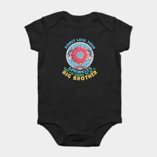 Donut Lose Your Sprinkles but I'm Going to be a Big Brother Funny Baby Bodysuit